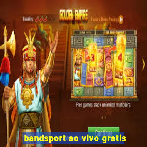 bandsport ao vivo gratis